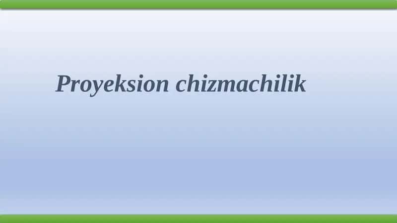 Proyeksionchizmachilik 1