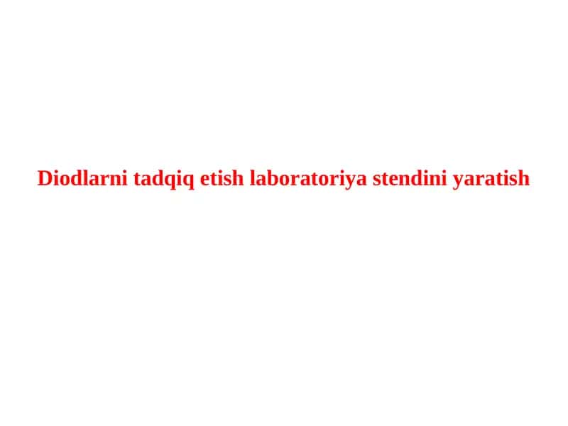 Diodlarni tadqiq etish laboratoriya stendini yaratish 1
