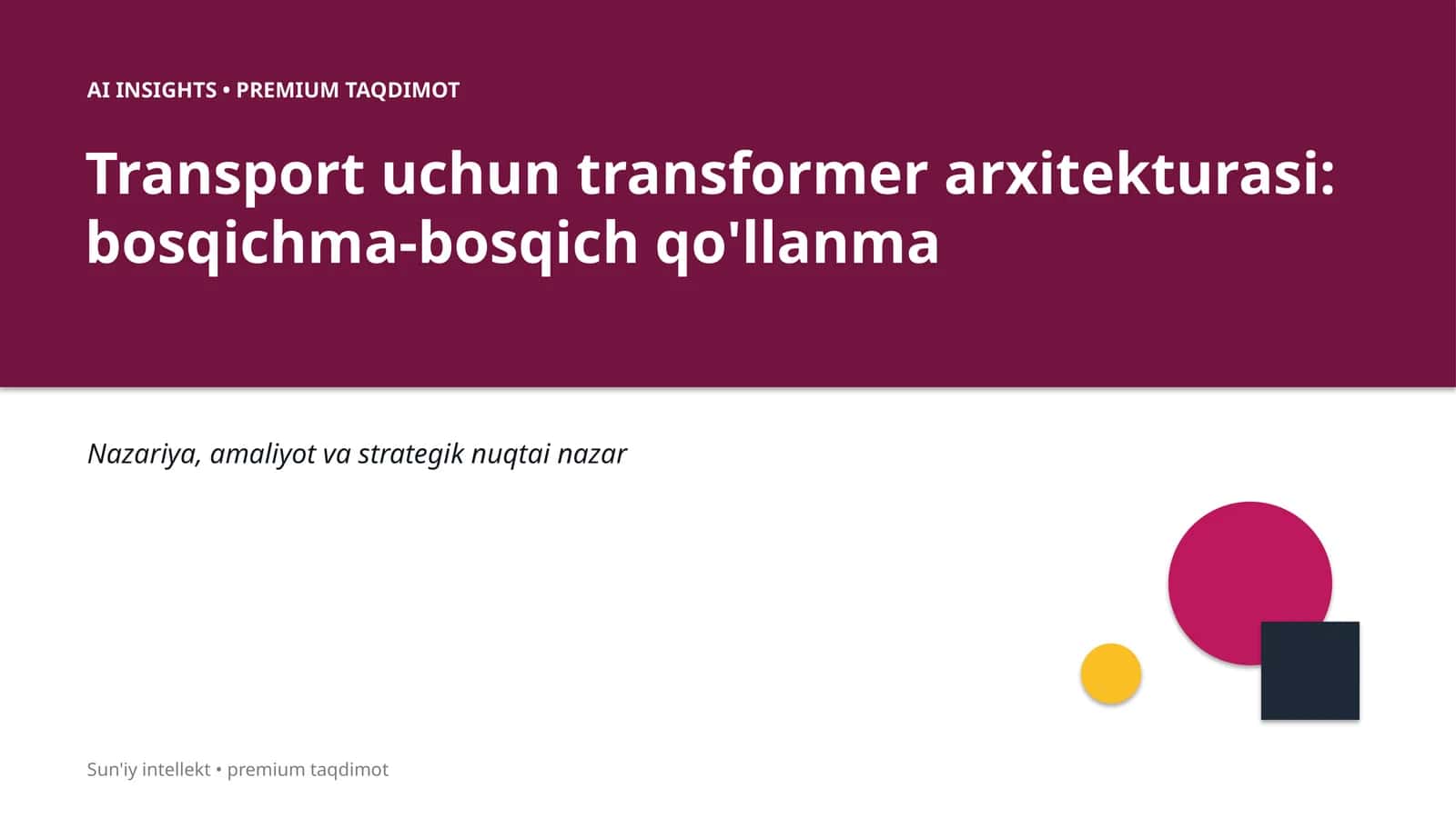 Transport uchun transformer arxitekturasi: bosqichma-bosqich qo'llanma 1