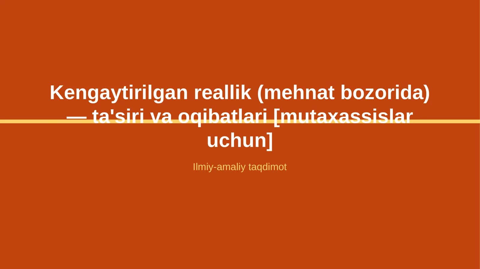 Kengaytirilgan reallik (mehnat bozorida) — ta'siri va oqibatlari [mutaxassislar uchun] 1