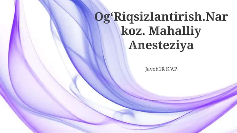 Og‘Riqsizlantirish.Narkoz. Mahalliy Anesteziya 1