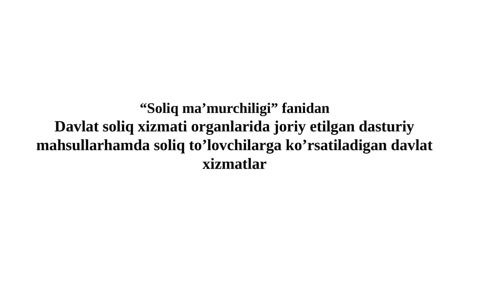Davlat soliq xizmati organlarida joriy etilgan dasturiy mahsullar hamda soliq to’lovchilarga ko’rsatiladigan davlat xizmatlar 1