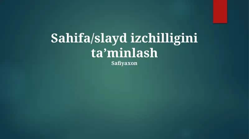 Sahifa/slayd izchilligini taʼminlash 1