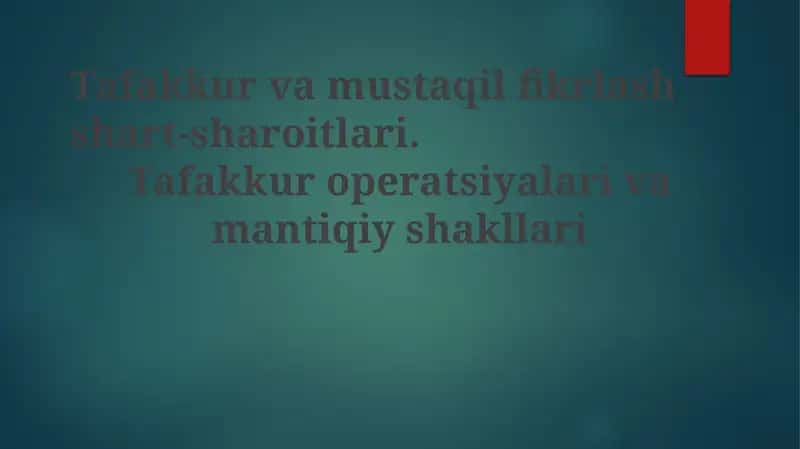 Tafakkur va mustaqil fikrlash shartlari 1