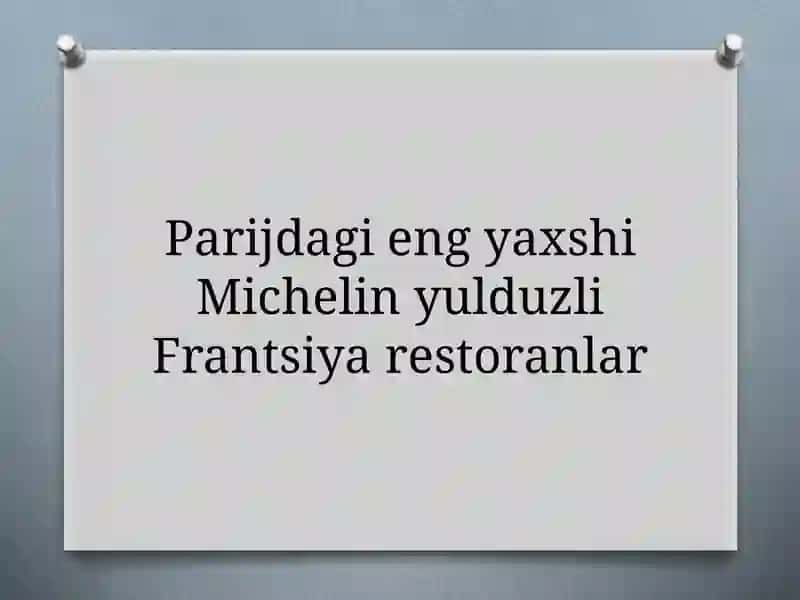 Parijdagi eng yaxshi Michelin yulduzli Frantsiya restoranlar 2