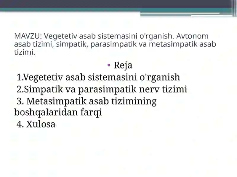 Vegetativ asab sistemasini o'rganish. Avtonom asab tizimi, simpatik, parasimpatik va metasimpatik 2