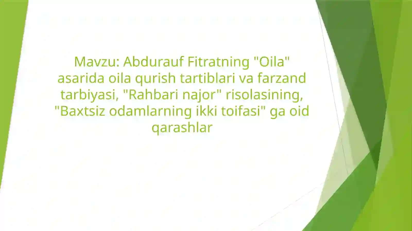 Abdurauf Fitratning "Oila" asarida oila qurish tartiblari va farzand tarbiyasi, "Rahbarinajor" risolasining, "Baxtsizodamlarning ikkitoifasi"ga oid qarashlar 2