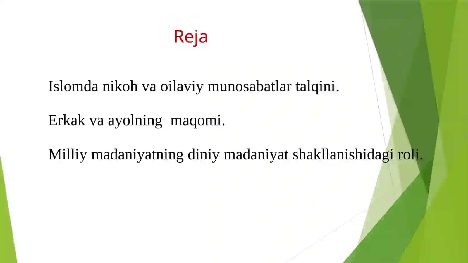 Islomda nikoh va oilaviy munosabatlar talqini, erkak va ayolning maqomi. Milliy madaniyatning diniy madaniyat shakllanishidagi roli 2