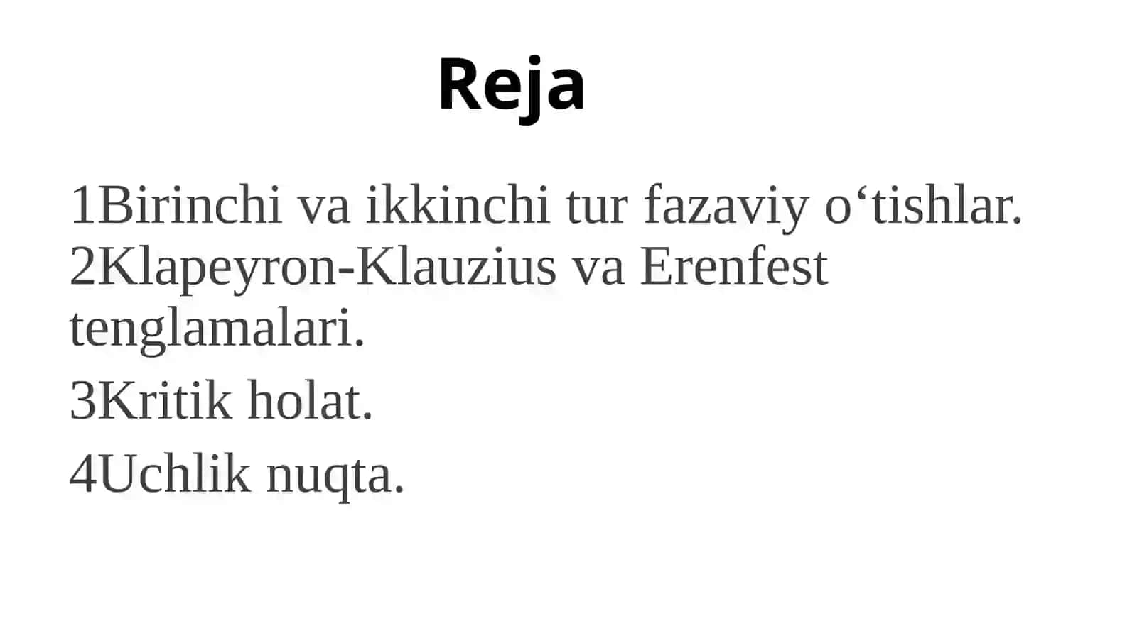 Birinchi va ikkinchi tur fazaviy o‘tishlar. Klapeyron-Klauzius va Erenfest tenglamalari. Kritik holat. Uchlik nuqta 2