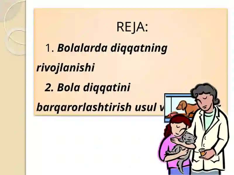 Bola diqqatini barqarorlashtiruvchi usul va      vositalar. 2