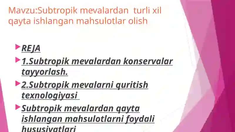 Subtropik mevalardan turli xil qayta ishlangan mahsulotlar olish 2