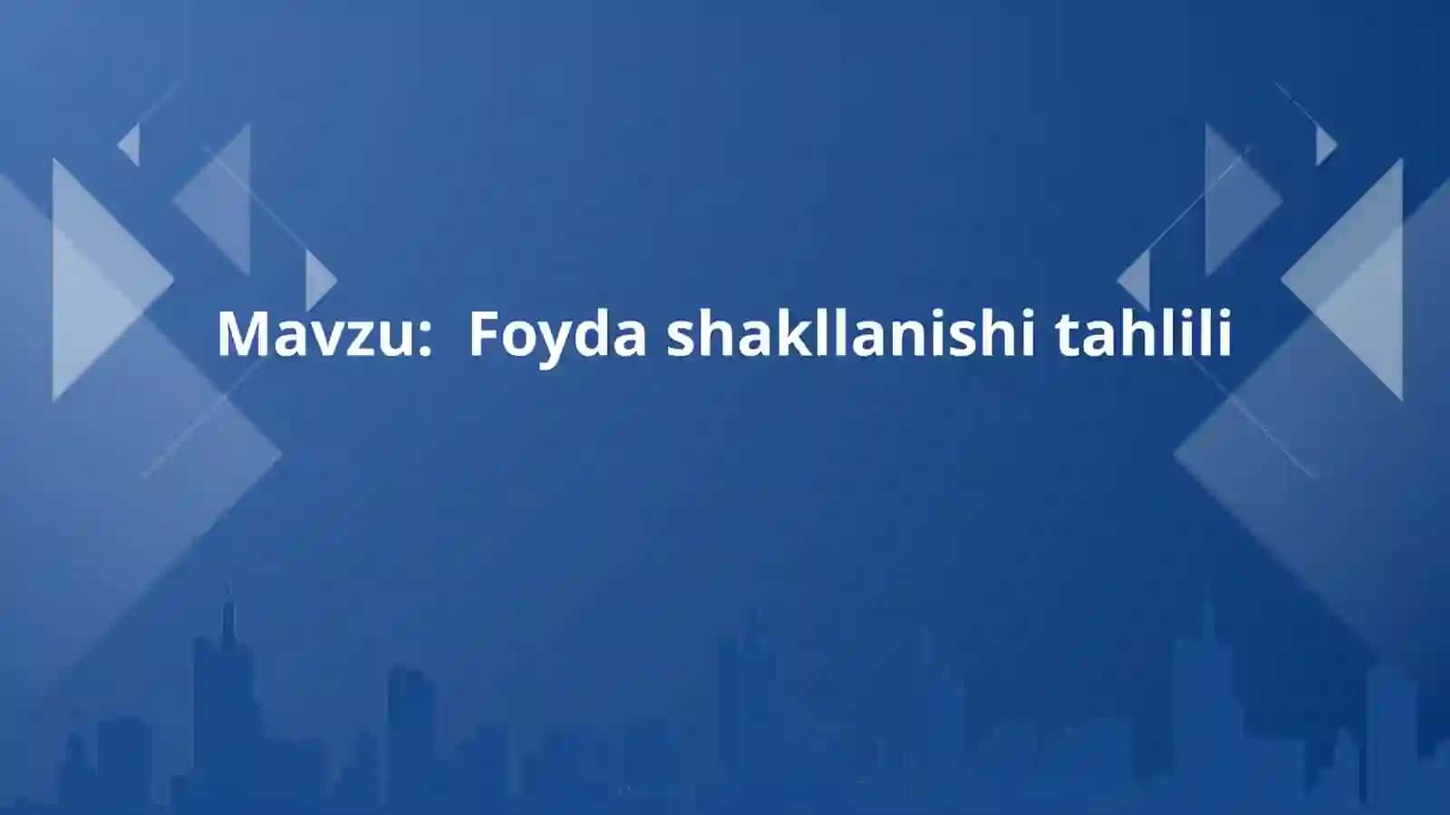 Foyda shakllanishi tahlili 2
