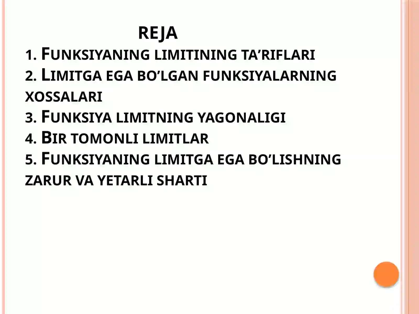 10-Mavzu. Funksiyaning nuqtadagi limitining ta’riflari. Limitga ega bo’lgan funksiyalarning xossalari.Birtomonlilimitlar.Birtomonli limitlar asosidafunksiyaningcheklilimitgaegabo’lishsharti 2