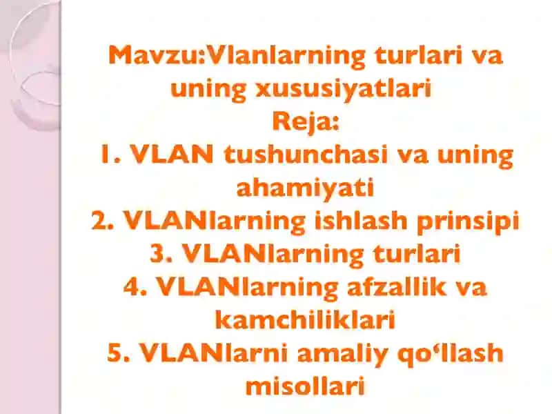 VLANlarning turlari va uning xususiyatlari 2