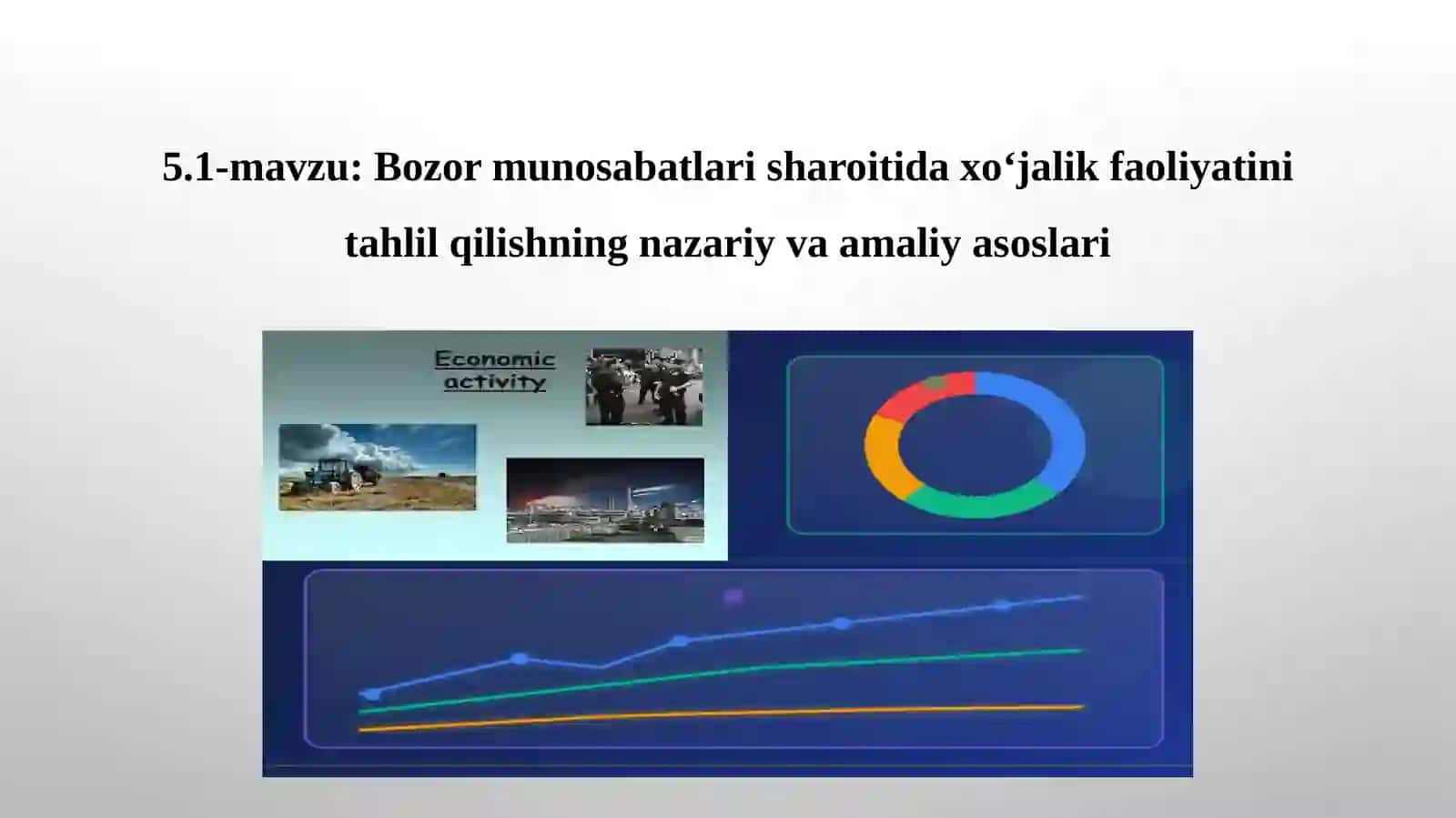 Bozor munosabatlari sharoitida xo‘jalik faoliyatini tahlil qilishning nazariy va amaliy asoslari 2