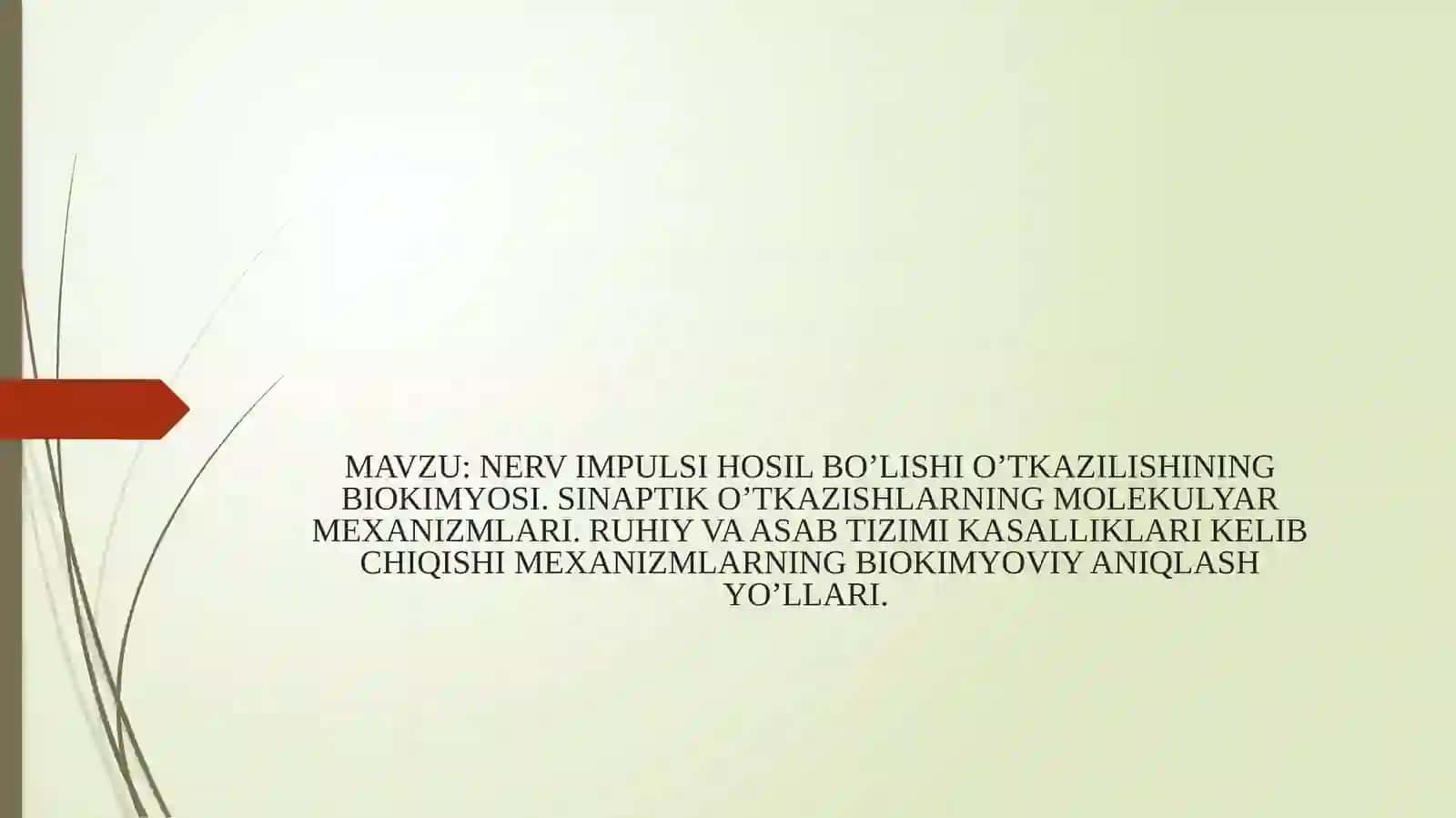 Nerv impulsi hosil boʻlishining biokimyosi, sinaptik oʻtkazuvchanlikning molekulyar mexanizmlari ham 2