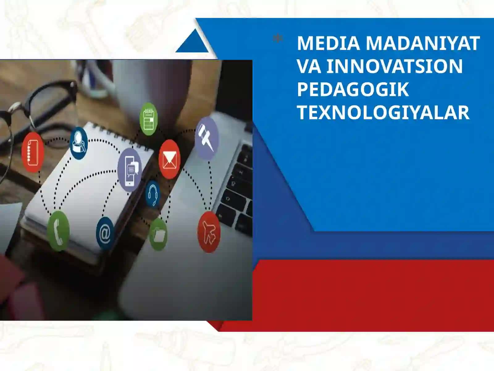 MEDIA MADANIYAT VA INNOVATSION PEDAGOGIK TEXNOLOGIYALAR 2