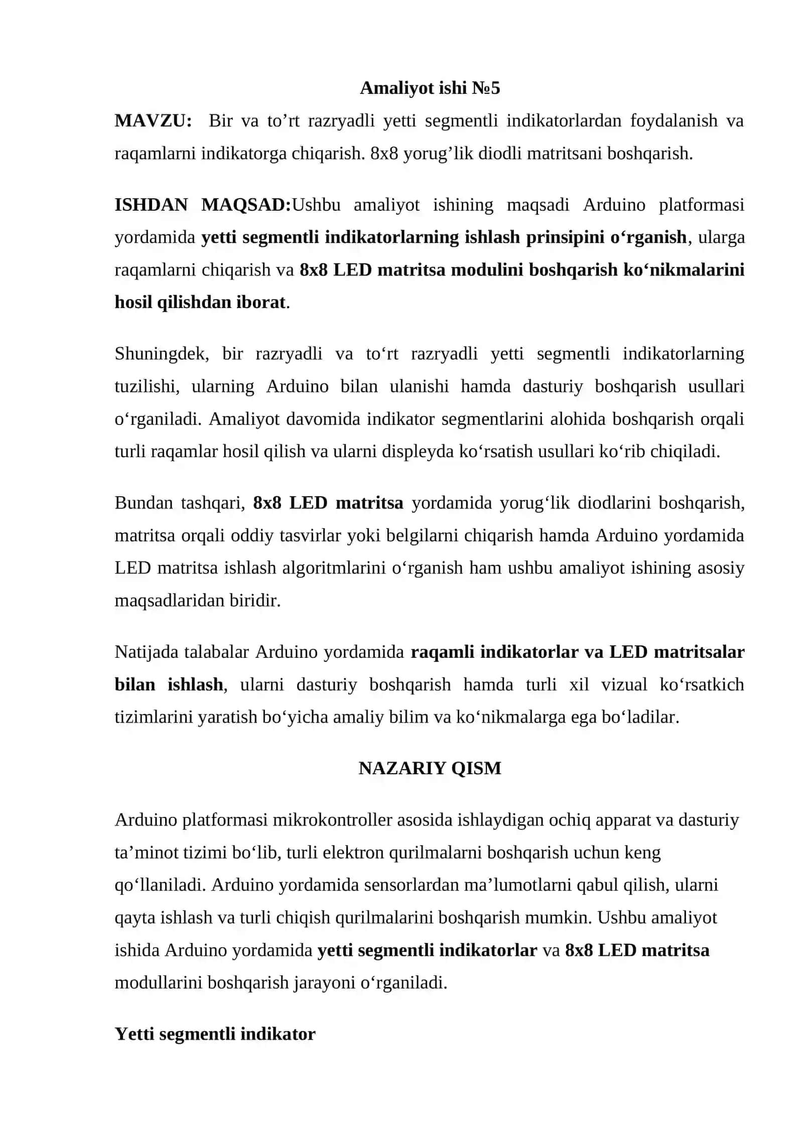 Bir va to’rt razryadli yetti segmentli indikatorlardan foydalanish va raqamlarni indikatorga chiqarish. 8x8 yorug’lik diodli matritsani boshqarish 2