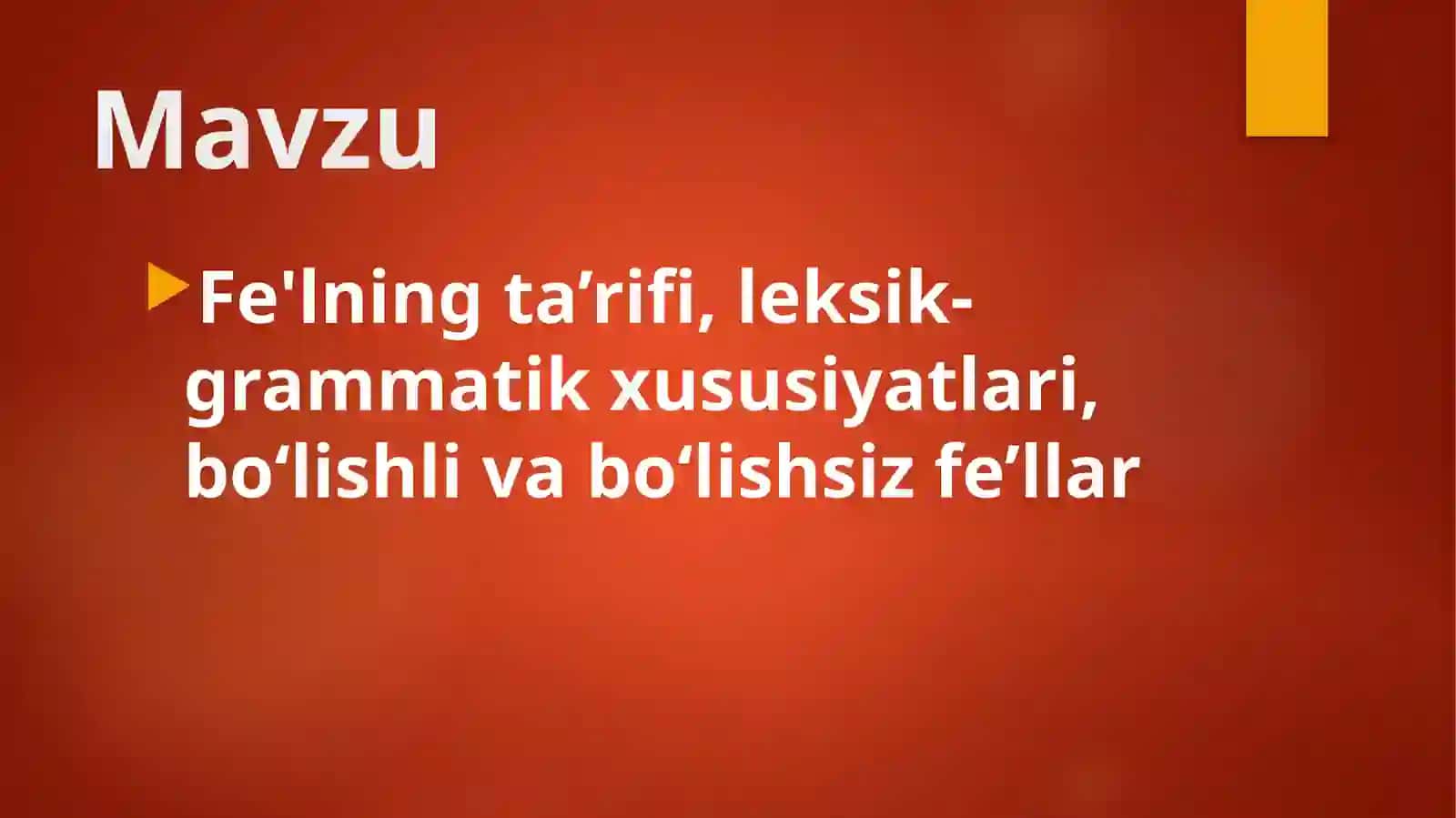 Fe'lning ta’rifi, leksik-grammatik xususiyatlari, bo‘lishli va bo‘lishsiz fe’llar 2