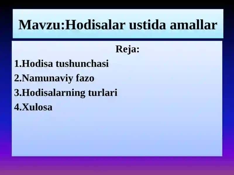 Mavzu:Hodisalar ustida amallar 2