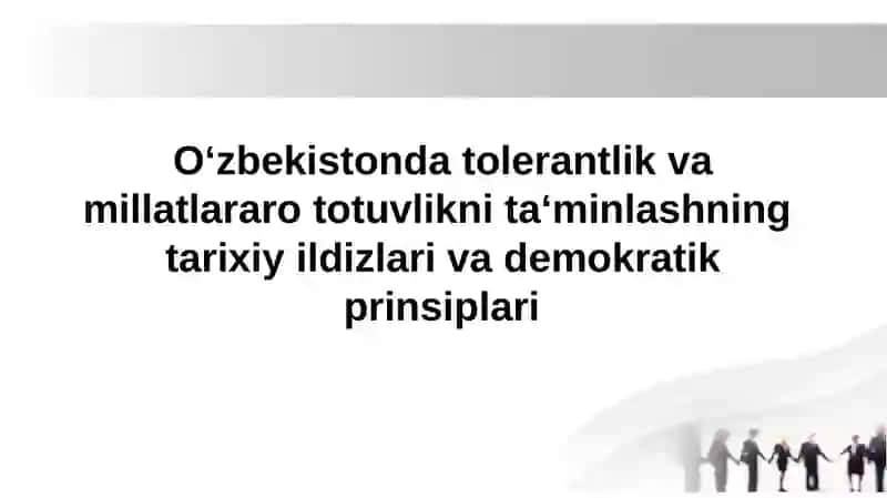O‘zbekistonda tolerantlik va millatlararo totuvlikni ta‘minlashning tarixiy ildizlari va demokratik prinsiplari 2
