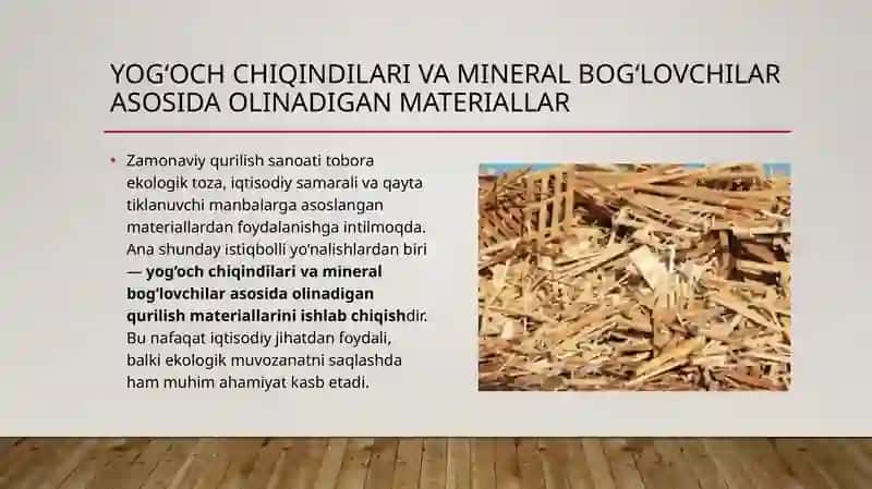 Yog’och chiqindilari va mineral bog’lovchilar asosida olinadigan materiallar 2