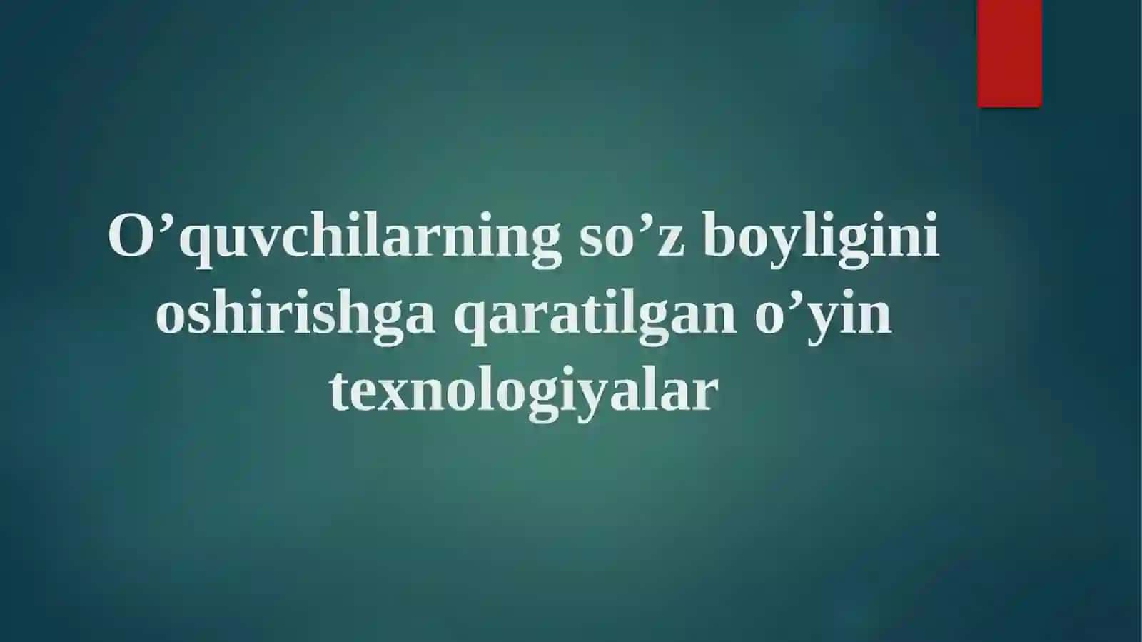 O’quvchilarning so’z boyligini oshirishga qaratilgan o’yin texnologiyalar 2