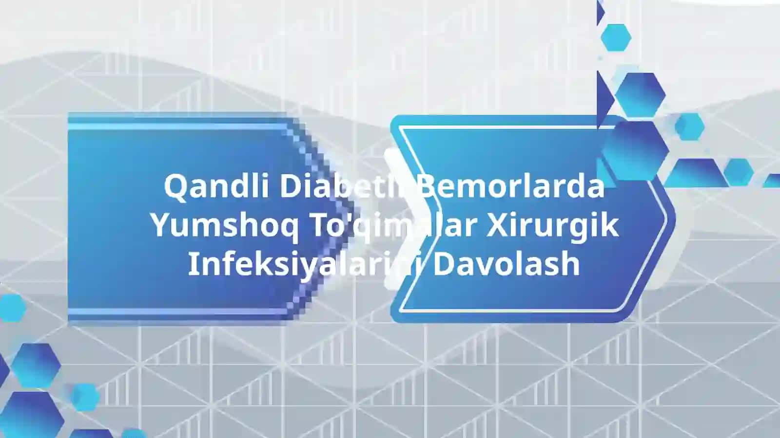 Qandli Diabetli Bemorlarda Yumshoq To'qimalar Xirurgik Infeksiyalarini Davolash 2