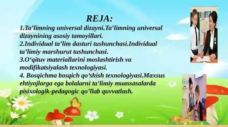 TA’LIMNING UNIVERSAL DIZAYNI VA INDIVIDUAL TA’LIMIY REJA.TA’LIM TAHKILOTLARIDA ALOHIDA YORDAMGA MUHTOJ BOLALARNI TA’LIM OLISHINI QO’LLAB QUVVATLASH. 2