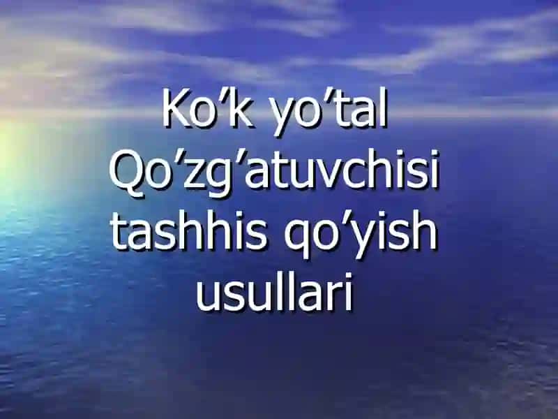 Ko’k yo’talQo’zg’atuvchisitashhis qo’yish usullari 2