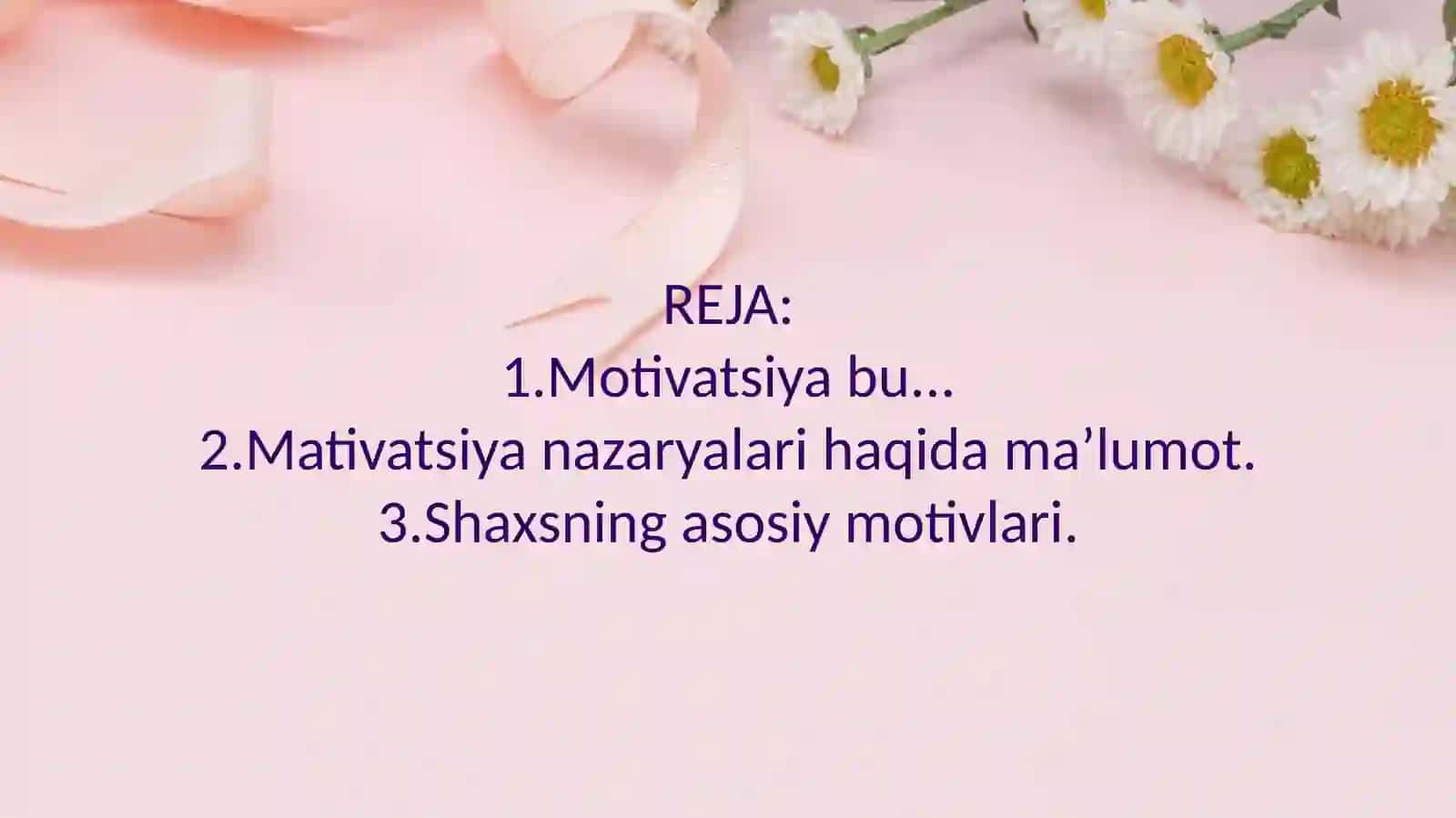 Motivatsiya haqida tushuncha. Motivatsiya rivojlanish bosqichlari. Motivatsiyaning psixologik nazariyalari 2