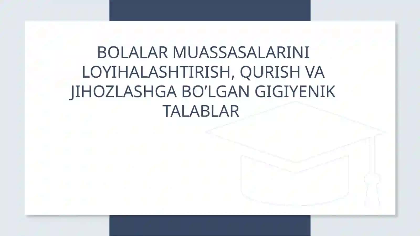 Bolalar va o’smirlar muassasalarini loyihalashtirish va qurilishiga gigiyenik talablar 2