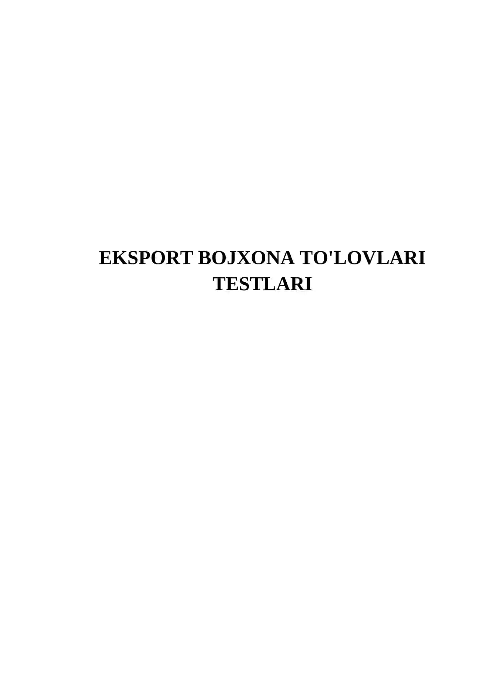 EKSPORT BOJXONA TO'LOVLARI TESTLARI 2