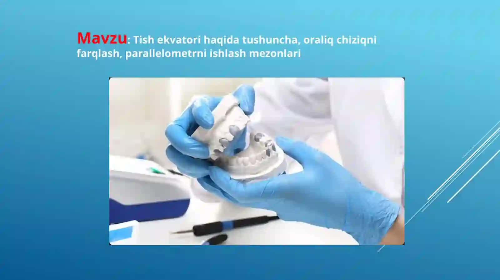 Tish ekvatori haqida tushuncha, oraliq chiziqni farqlash, parallelometrni ishlash mezonlari 2