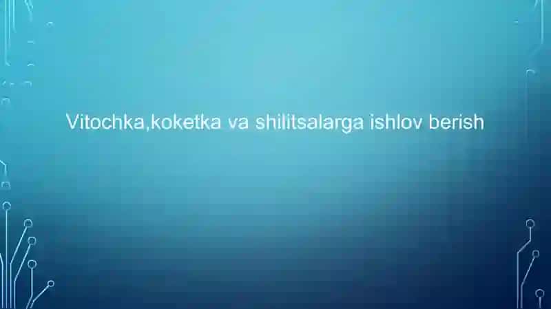 Vitochka,koketka va shilitsalarga ishlov berish 2