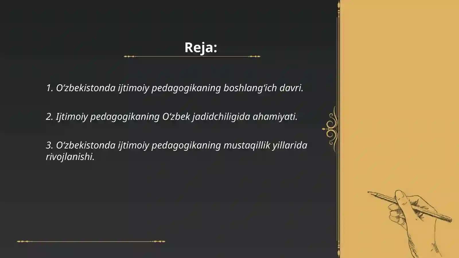 Xorijda ijtimoiy pedagogikaning rivojlanish tarixidan. Oʻzbekistonda ijtimoiy pedagogikaning rivojlanish tarixi. Oʻzbek xalq pedagogikasi va islom taʼlimotida ijtimoiy-pedagogik gʻoyalar. Ijtimoiy pedagogik faoliyat. Ijtimoiy pedagogik tamoyillari 2