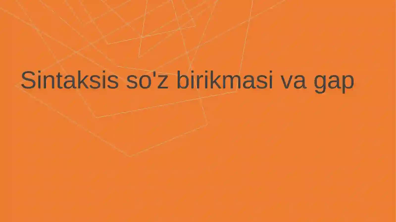 Sintaksis-so'z birikmasi va gap 2