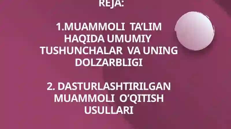 Dasturlashtirilgan muammoli ta'lim texnologiyalari 2