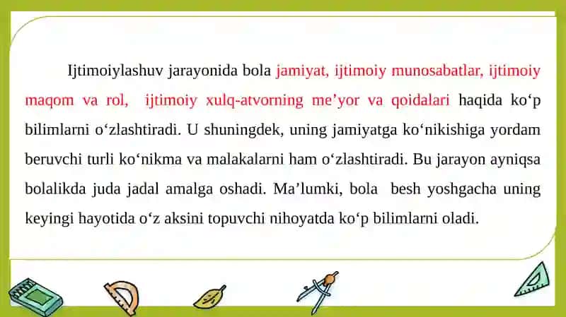 Ijtimoyilashuv tushunchasi jarayoni, vositalari. Ijtimoiylashtirishning omillari va mexanizmlari. Tаrbiya – ijtimoiy hodisа. Bolalik – insonning ijtimoiy hayot meʼyorlarini egallay  boshlash davri. 2