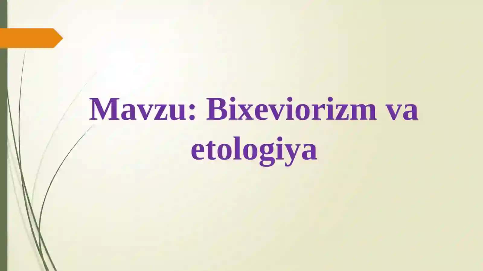 Bixeviorizm va etologiya 2