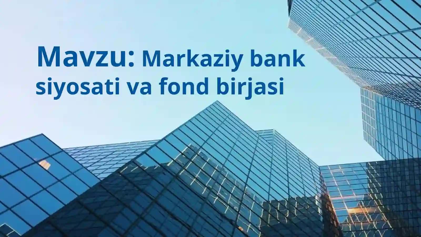 Markaziy bank siyosati va fond birjasi 2
