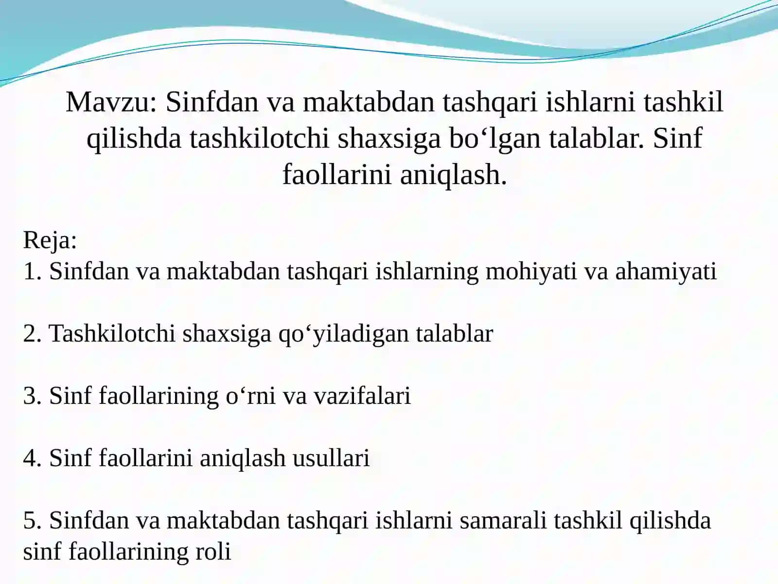 Sinfdan va maktabdan tashqari ishlarni tashkil qilishda tashkilotchi shaxsiga bo‘lgan talablar. Sinf faollarini aniqlash 2