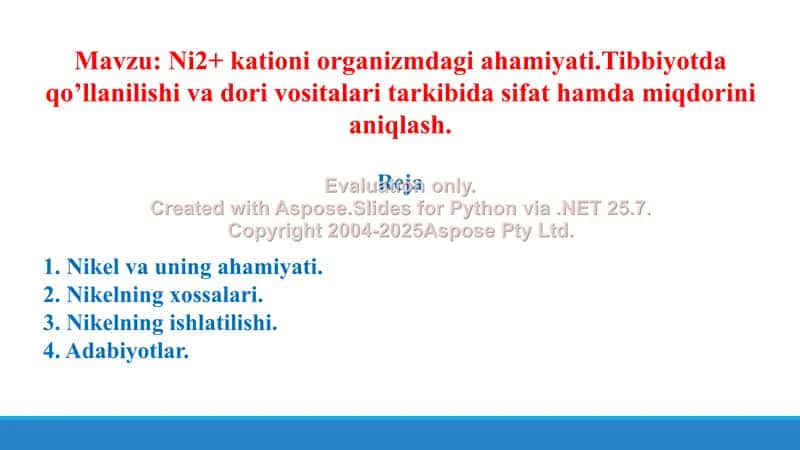 11. Ni2+ kationi organizmdagi ahamiyati. Tibbiyotda qo’llanilishi va dori vositalari tarkibida sifat hamda miqdorini aniqlash. Taqdimot 9 bet 2