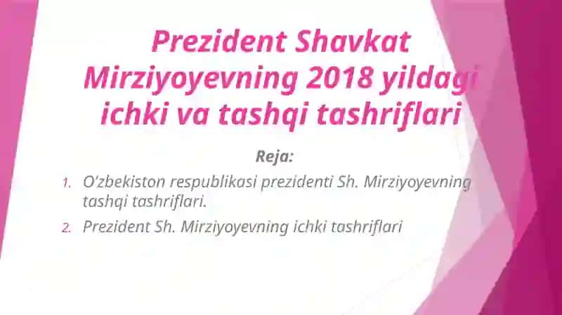 Prezident Shavkat Mirziyoyevning 2018 yilgi ichki vatashqita shriflari 2