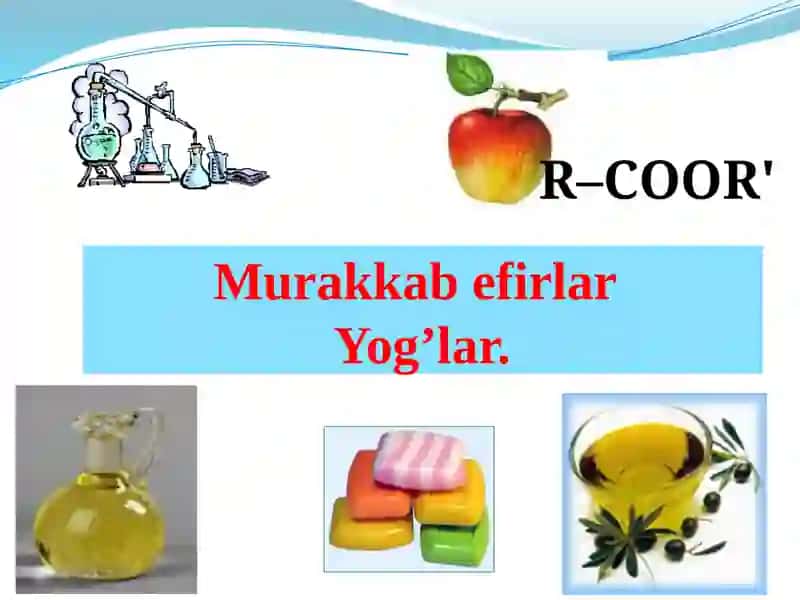 Murakkab efirlar va yog’lar 2