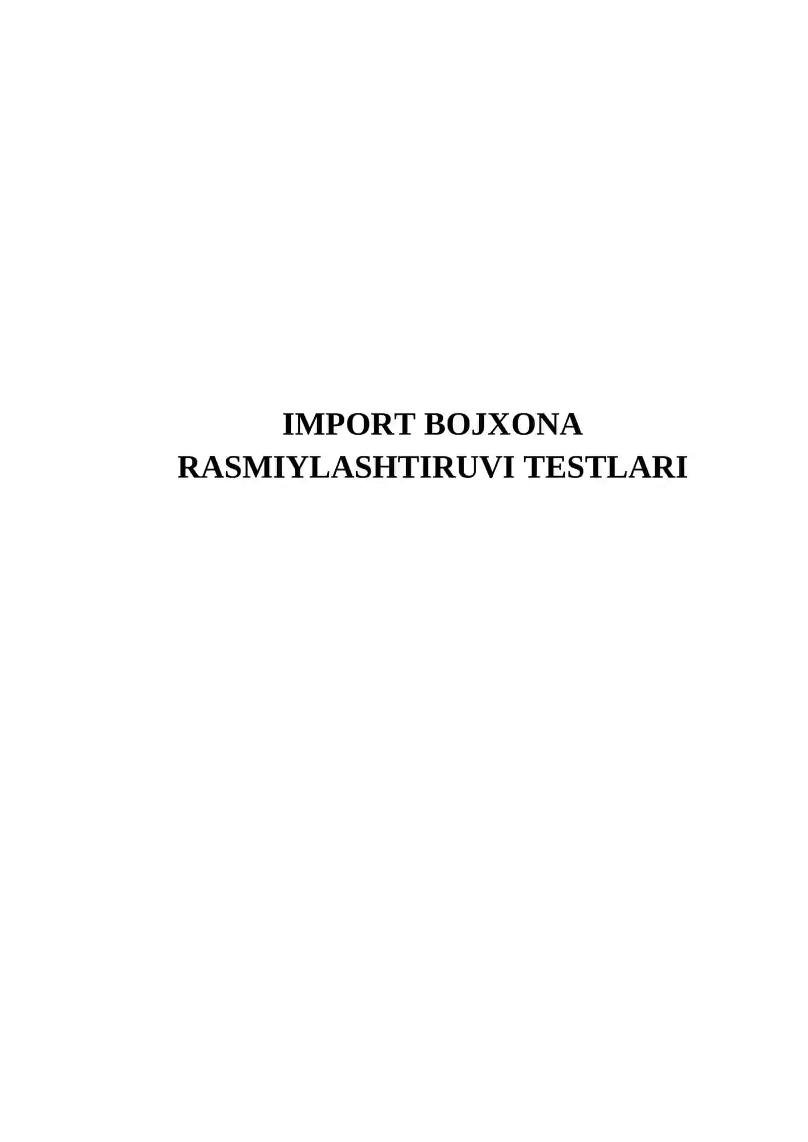 IMPORT BOJXONA RASMIYLASHTIRUVI TESTLARI 2