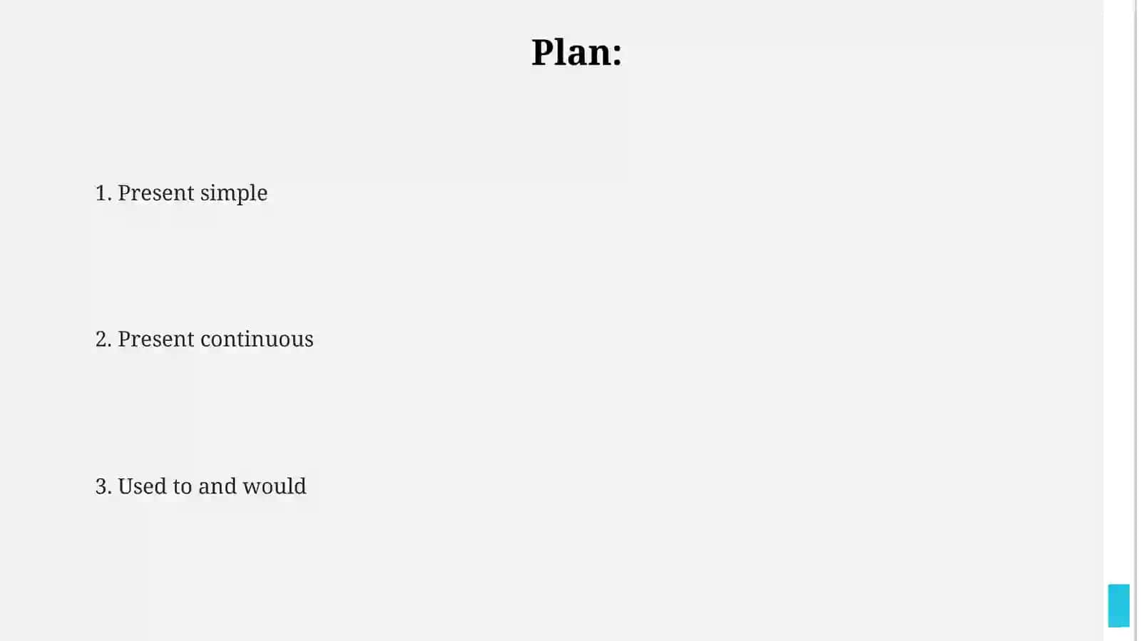 Present simple and present continuous. Used to and would 2