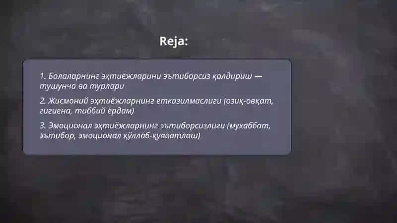 Болаларнинг эҳтиёжларини эътиборсиз қолдириш 2