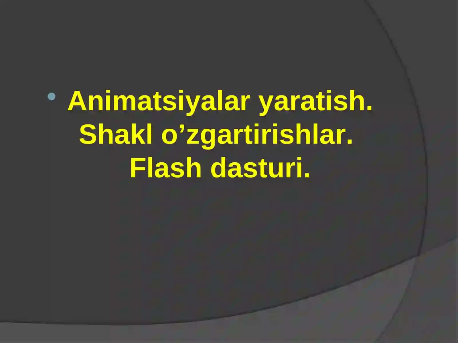 Animatsiyalar yaratish. Shakl o’zgartirishlar.Flash dasturi 2