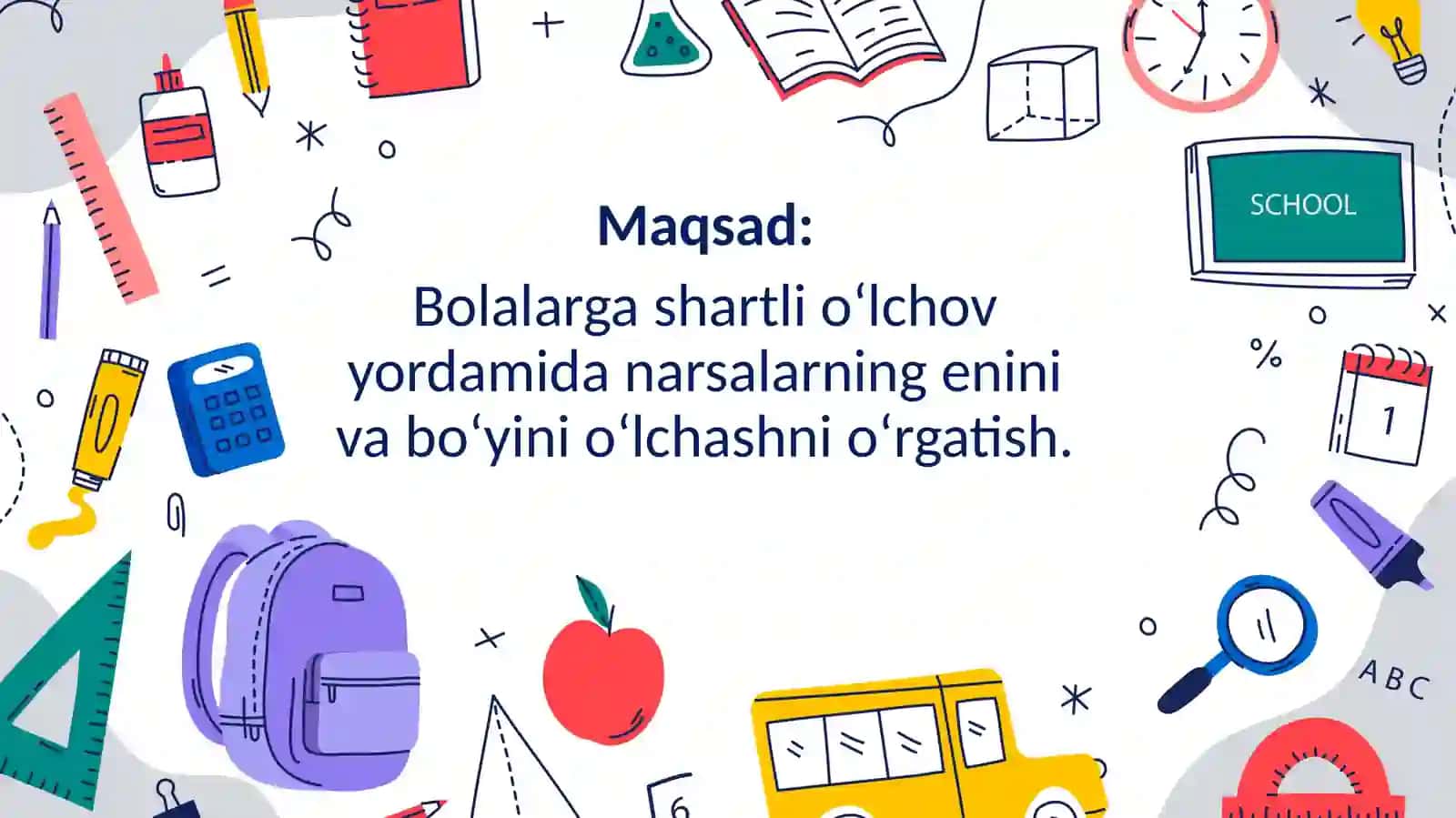 slayd SHartli o‘lchov yordamida narsalarning bo‘yini va enini o‘lchashni o‘rgatishni davom ettirish. 2